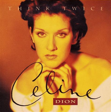 think twice by celine dion.